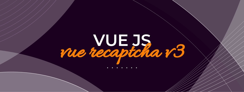 How to Add Google Recaptcha V3 by Vue-recaptcha-v3 cover image